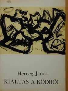 Herceg János - Kiáltás a ködből [antikvár]