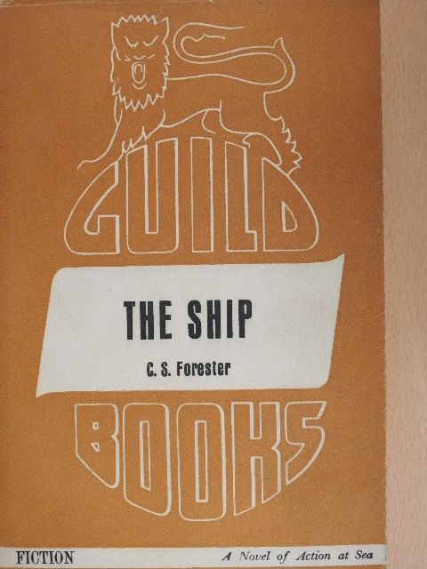 C. S. Forester - The ship [antikvár]