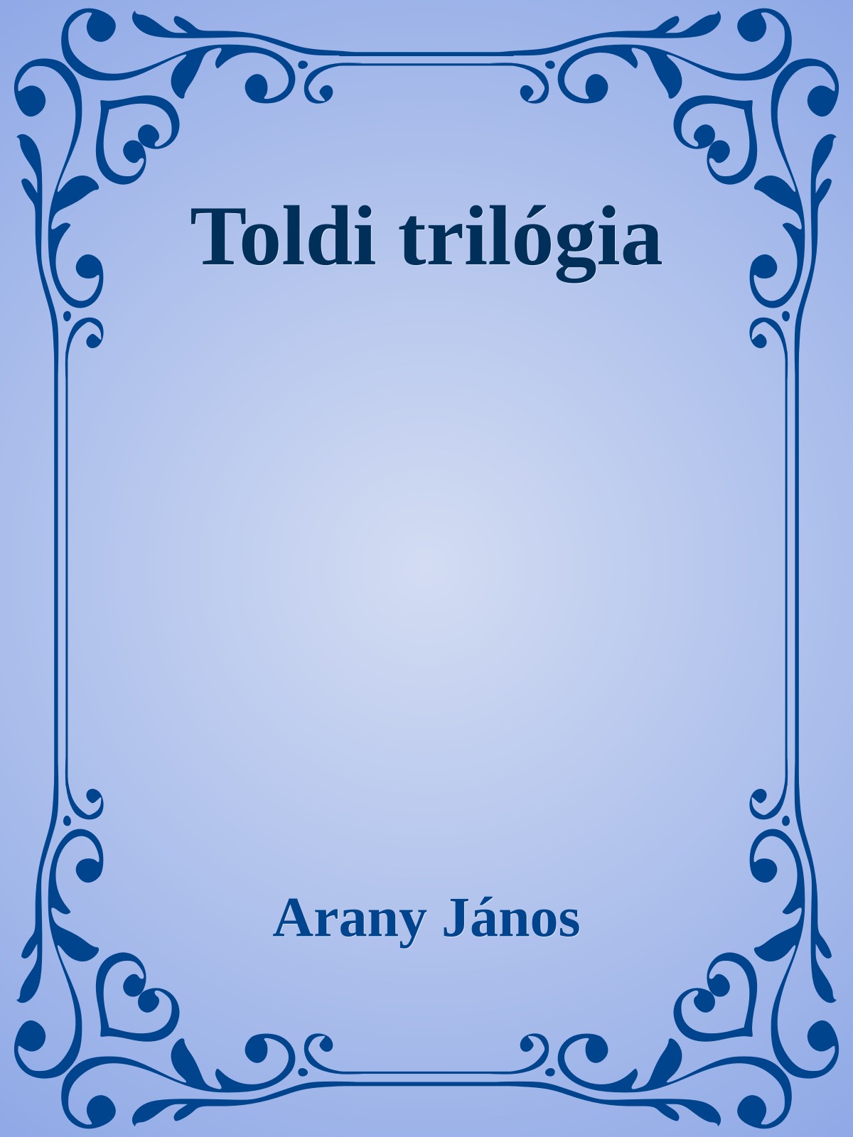 Arany János - Toldi trilógia [eKönyv: epub, mobi]
