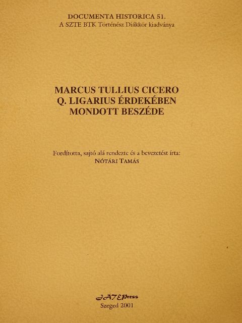 Cicero - Marcus Tullius Cicero Q. Ligarius érdekében mondott beszéde [antikvár]