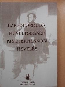 Bajner Mária - Ezredforduló, műveltségkép, kisgyermekkori nevelés [antikvár]