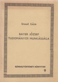 Staud Géza - Bayer József tudományos munkássága (dedikált) [antikvár]