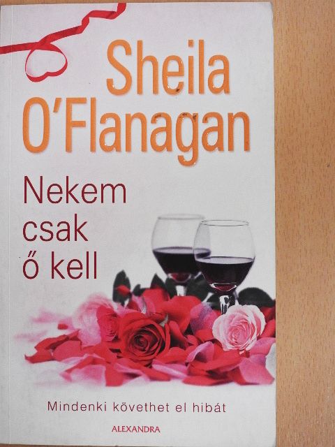 Sheila O'Flanagan - Nekem csak ő kell [antikvár]