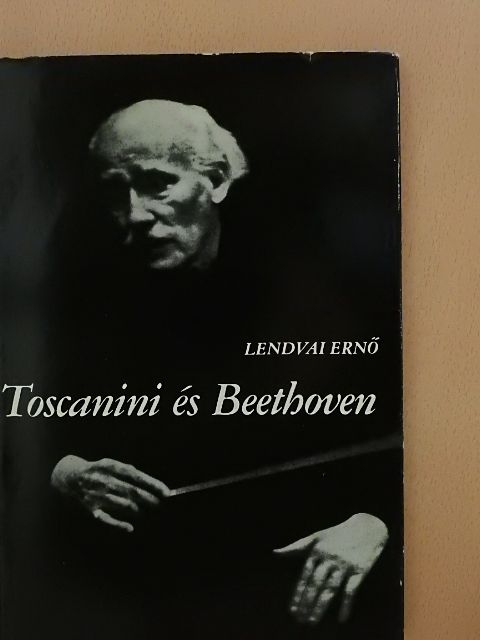 Lendvai Ernő - Toscanini és Beethoven [antikvár]