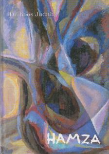 Koós Judith - Hamza D. Ákos (1903-1993) képzőművészeti életműve [antikvár]
