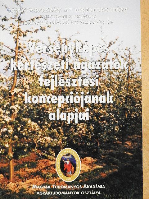Balázs Sándor - Versenyképes kertészeti ágazatok fejlesztési koncepciójának alapjai [antikvár]
