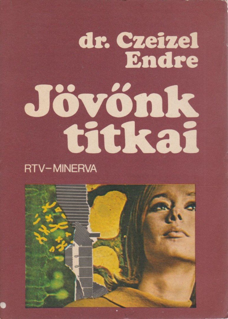 Dr. Czeizel Endre - Jövőnk titkai [antikvár]