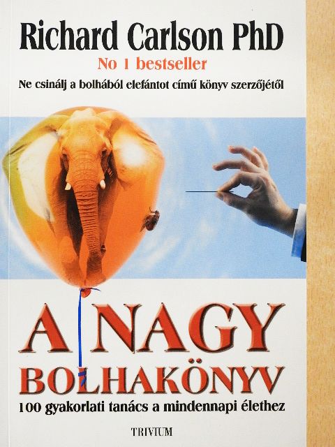 Richard Carlson, Ph.D. - A nagy bolhakönyv [antikvár]
