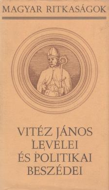 Vitéz János - Vitéz János levelei és politikai beszédei [antikvár]