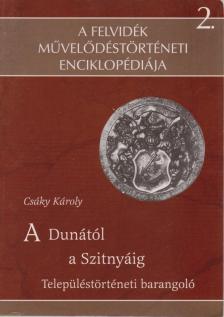 Csáky Károly - A Dunától a Szitnyáig [antikvár]