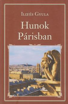 ILLYÉS GYULA - Hunok Párisban [antikvár]