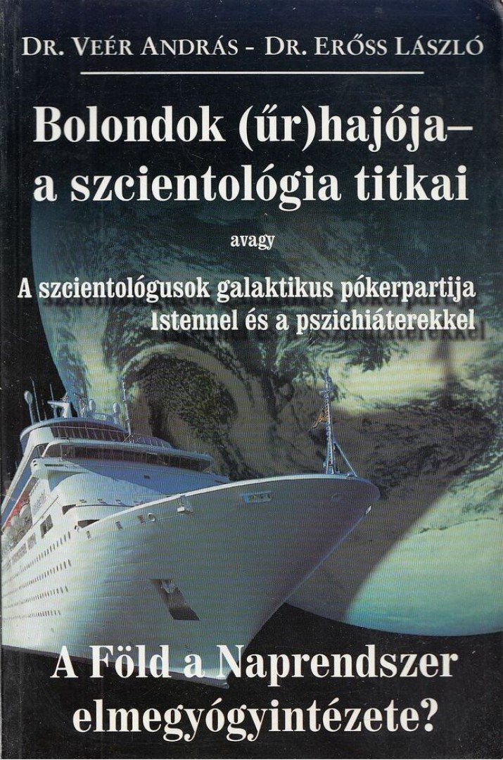 Erőss László, Veér András - Bolondok (űr)hajója - a szcientológia titkai [antikvár]