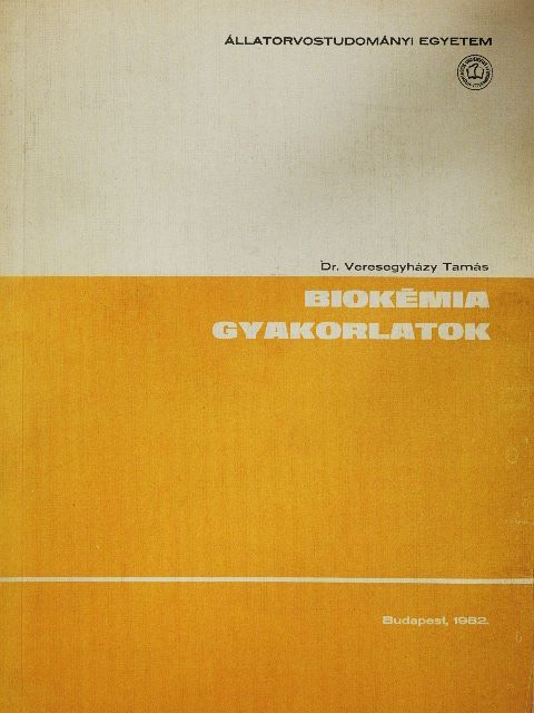 Dr. Veresegyházy Tamás - Biokémia gyakorlatok [antikvár]