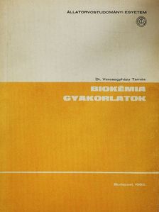 Dr. Veresegyházy Tamás - Biokémia gyakorlatok [antikvár]