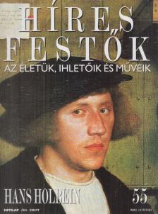 Rose, Stephen (főszerk.) - Híres festők 55 - Hans Holbein [antikvár]