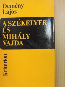 Demény Lajos - A székelyek és Mihály vajda [antikvár]