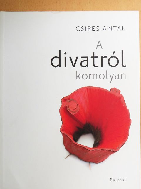 Csipes Antal - A divatról komolyan [antikvár]