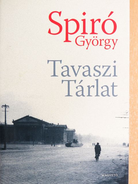 Spiró György - Tavaszi Tárlat [antikvár]