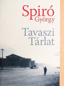 Spiró György - Tavaszi Tárlat [antikvár]