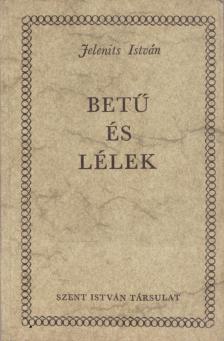 Jelenits István - Betű és lélek [antikvár]