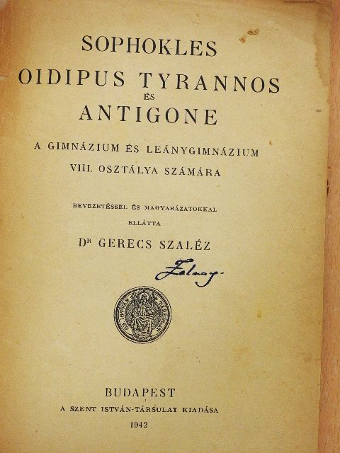 Dr. Gerecs Szaléz - Oidipus Tyrannos és Antigone [antikvár]
