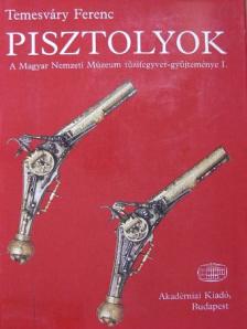 Temesváry Ferenc - Pisztolyok [antikvár]