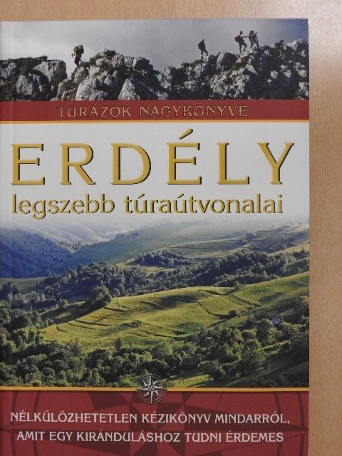 Szilágyi Palkó Pál - Erdély legszebb túraútvonalai [antikvár]
