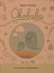 Nagy Réka - Ökobaba [antikvár]