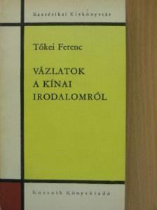 Csibra István - Vázlatok a kínai irodalomról [antikvár]
