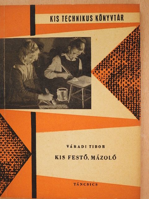 Váradi Tibor - Kis festő, mázoló [antikvár]