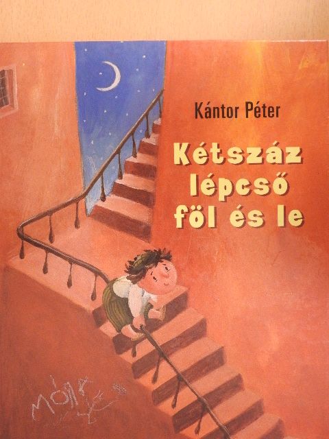 Kántor Péter - Kétszáz lépcső föl és le [antikvár]