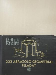 Pethes Endre - 222 ábrázoló geometriai feladat [antikvár]