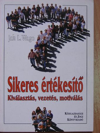 Jan L. Wage - Sikeres értékesítő [antikvár]