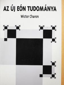Wictor Charon - Az Új Eón tudománya [antikvár]