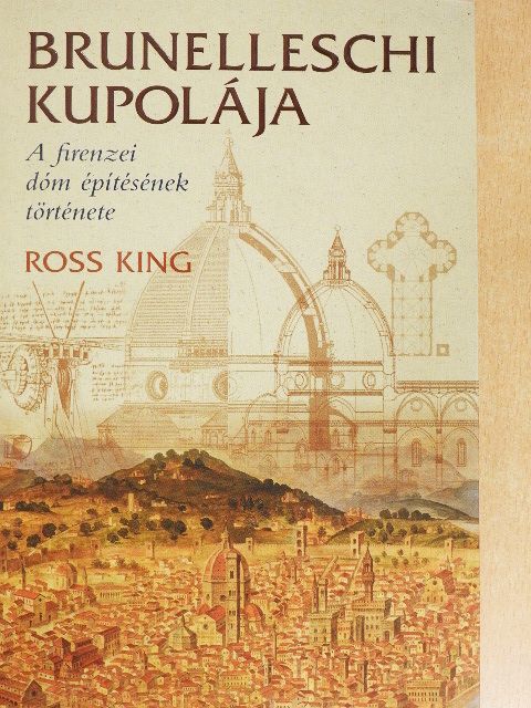 Ross King - Brunelleschi kupolája [antikvár]