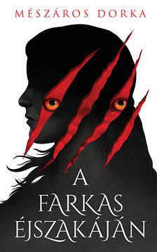 Mészáros Dorka - A farkas éjszakáján [szépséghibás]