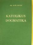 Dr. Előd István - Katolikus dogmatika [antikvár]