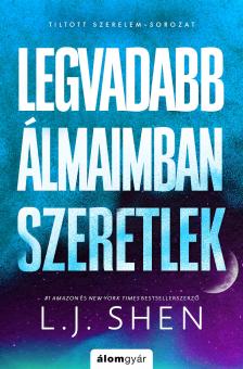 L. J. Shen - Legvadabb álmaimban szeretlek