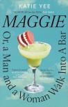 Katie Yee - Maggie: Or, a Man and a Woman Walk into a Bar