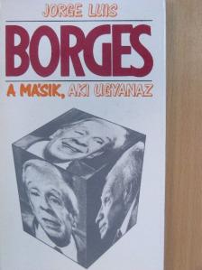 Jorge Luis Borges - A másik, aki ugyanaz [antikvár]