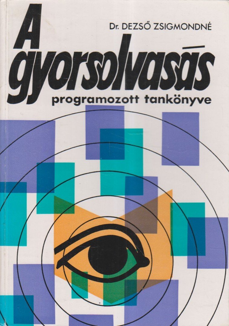 Dezső Zsigmondné - A gyorsolvasás programozott tankönyve [antikvár]