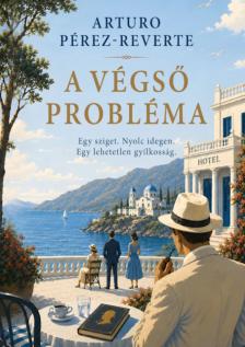 Atruro Pérez - Reverte - A végső probléma