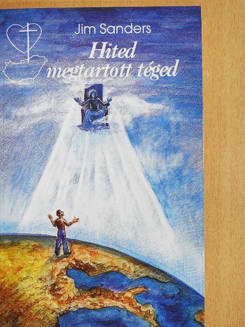 Jim Sanders - Hited megtartott téged [antikvár]