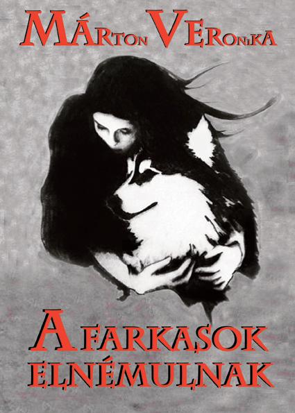 Marton Veronika - A farkasok elnémulnak