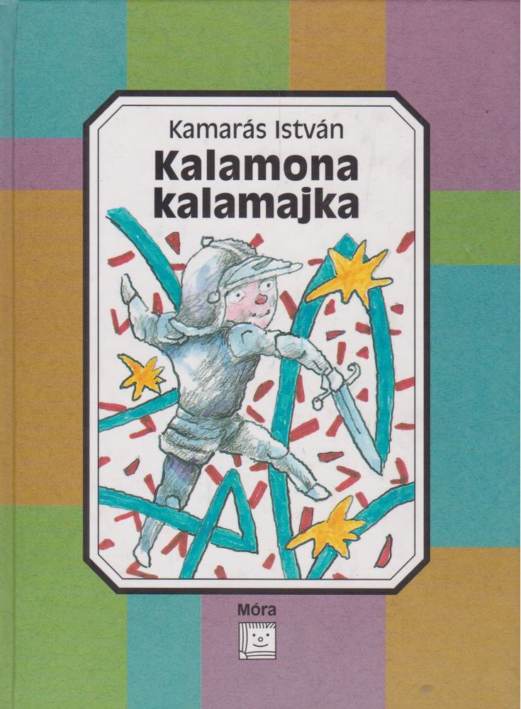Kamarás István - Kalamona kalamajka [antikvár]
