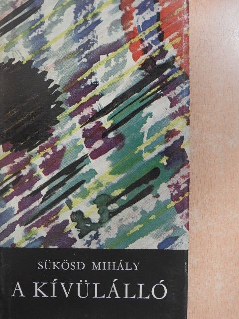 Sükösd Mihály - A kívülálló [antikvár]