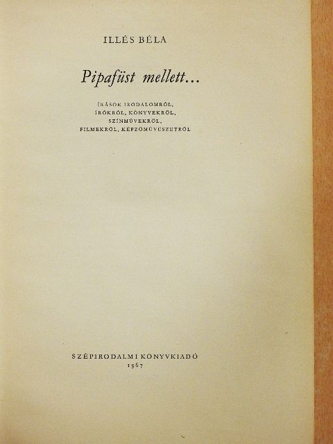 Illés Béla - Pipafüst mellett... [antikvár]