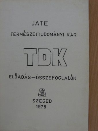 Budai Dénes - JATE Természettudományi Kar TDK előadás-összefoglalók [antikvár]