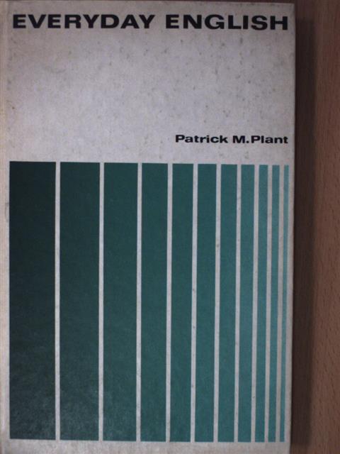 Patrick M. Plant - Everyday English [antikvár]