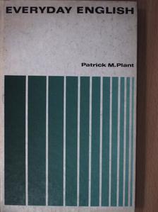 Patrick M. Plant - Everyday English [antikvár]
